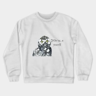 You're a hoot! Crewneck Sweatshirt